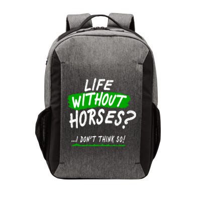 Life Without Horses? I Don't Think So Vector Backpack