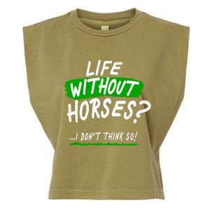 Life Without Horses? I Don't Think So Garment-Dyed Women's Muscle Tee