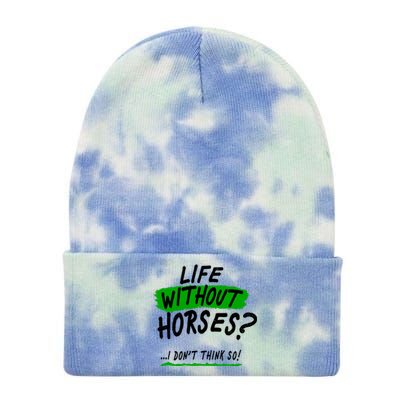 Life Without Horses? I Don't Think So Tie Dye 12in Knit Beanie