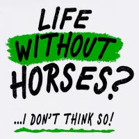 Life Without Horses? I Don't Think So Garment-Dyed Sweatshirt
