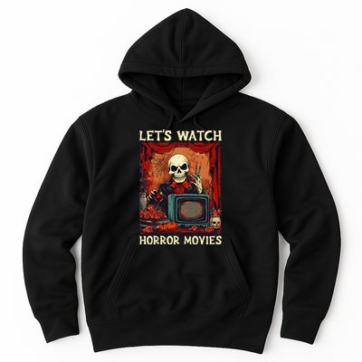 Lets Watch Horror Movies Gothic Halloween Skeleton Hoodie