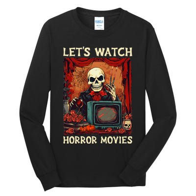 Lets Watch Horror Movies Gothic Halloween Skeleton Tall Long Sleeve T-Shirt