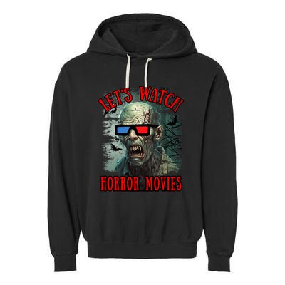 Lets Watch Horror Movies Scary Zombie Halloween Garment-Dyed Fleece Hoodie