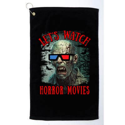 Lets Watch Horror Movies Scary Zombie Halloween Platinum Collection Golf Towel