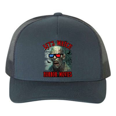 Lets Watch Horror Movies Scary Zombie Halloween Yupoong Adult 5-Panel Trucker Hat