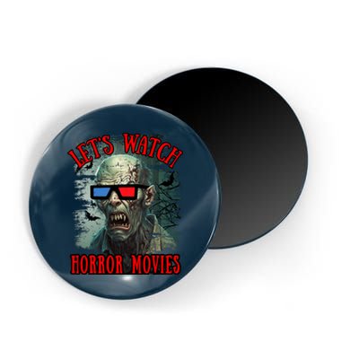 Lets Watch Horror Movies Scary Zombie Halloween Magnet