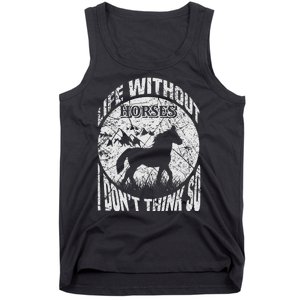 Life Without Horses I Don't Think So Tank Top