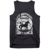 Life Without Horses I Don't Think So Tank Top