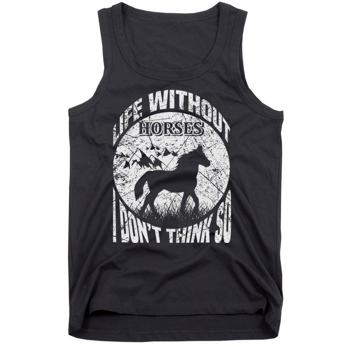 Life Without Horses I Don't Think So Tank Top