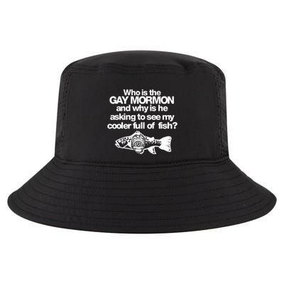 Limted Who Is The Gay Mormon And Why Is He Asking To See My Cooler Full Of Fish Cool Comfort Performance Bucket Hat