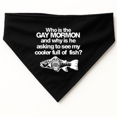 Limted Who Is The Gay Mormon And Why Is He Asking To See My Cooler Full Of Fish USA-Made Doggie Bandana