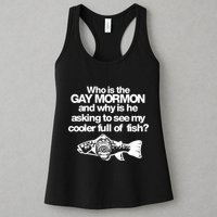 Limted Who Is The Gay Mormon And Why Is He Asking To See My Cooler Full Of Fish Womens Tank Top