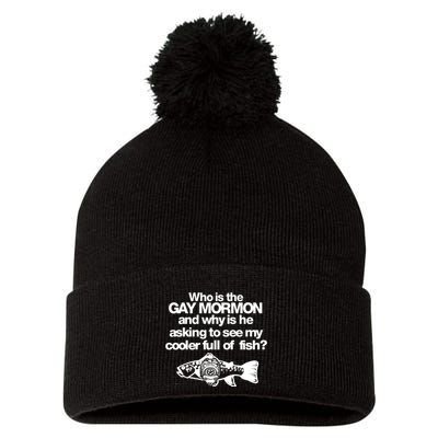 Limted Who Is The Gay Mormon And Why Is He Asking To See My Cooler Full Of Fish Pom Pom 12in Knit Beanie