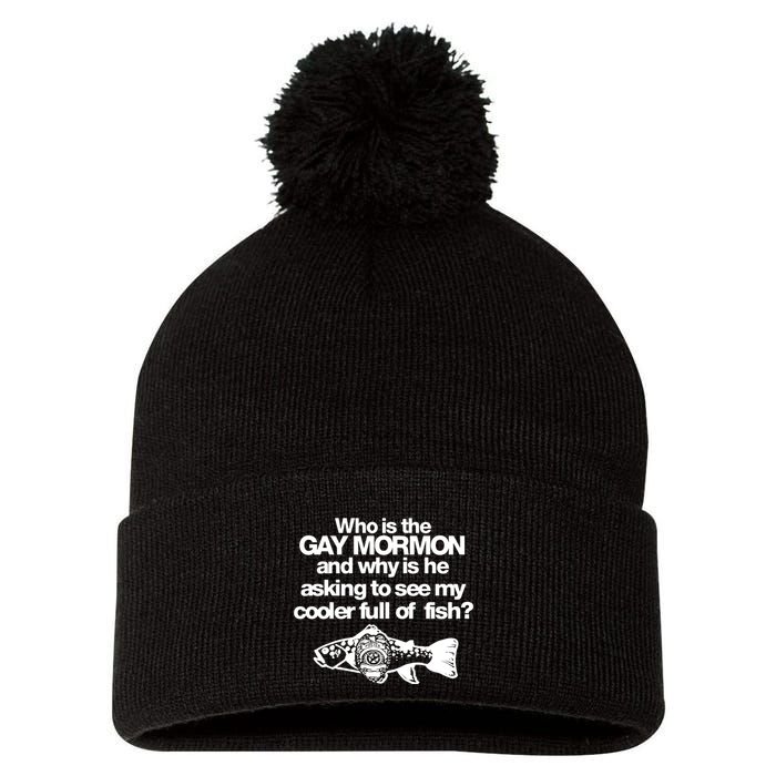 Limted Who Is The Gay Mormon And Why Is He Asking To See My Cooler Full Of Fish Pom Pom 12in Knit Beanie