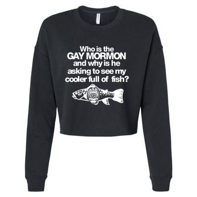 Limted Who Is The Gay Mormon And Why Is He Asking To See My Cooler Full Of Fish Cropped Pullover Crew