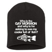 Limted Who Is The Gay Mormon And Why Is He Asking To See My Cooler Full Of Fish Short Acrylic Beanie