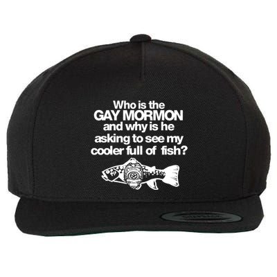 Limted Who Is The Gay Mormon And Why Is He Asking To See My Cooler Full Of Fish Wool Snapback Cap