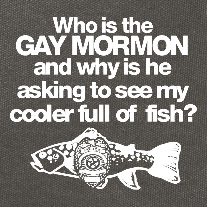 Limted Who Is The Gay Mormon And Why Is He Asking To See My Cooler Full Of Fish Cotton Canvas Backpack