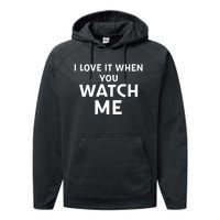 Livvusoo Wearing I Love It When You Watch Me Performance Fleece Hoodie