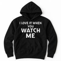 Livvusoo Wearing I Love It When You Watch Me Hoodie