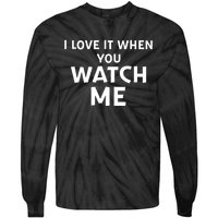 Livvusoo Wearing I Love It When You Watch Me Tie-Dye Long Sleeve Shirt