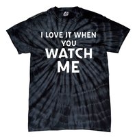 Livvusoo Wearing I Love It When You Watch Me Tie-Dye T-Shirt