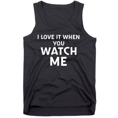 Livvusoo Wearing I Love It When You Watch Me Tank Top