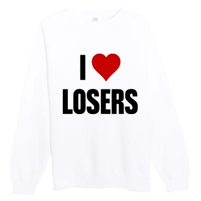 Linabob Wearing I Love Losers Premium Crewneck Sweatshirt