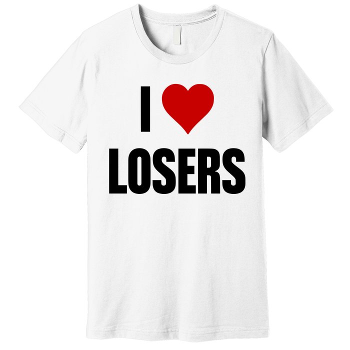 Linabob Wearing I Love Losers Premium T-Shirt