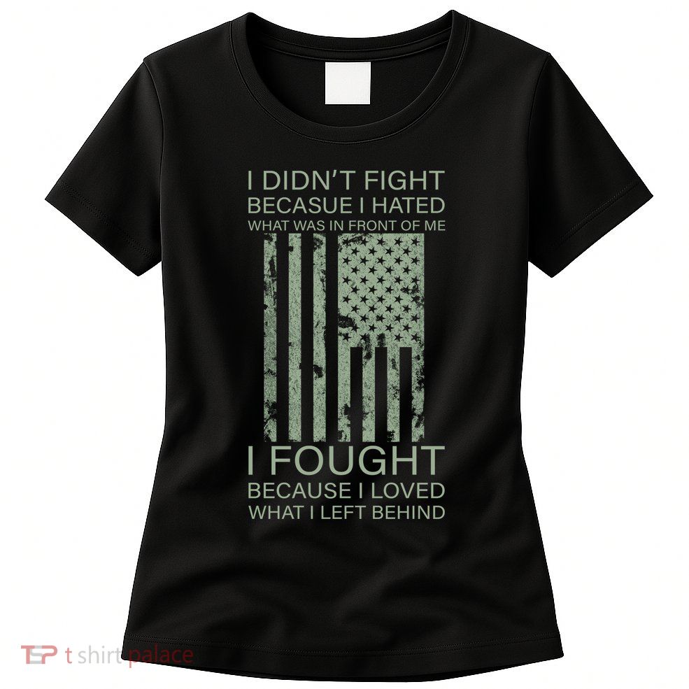 Fight For Your Loved Ones Veteran Women's T-Shirt
