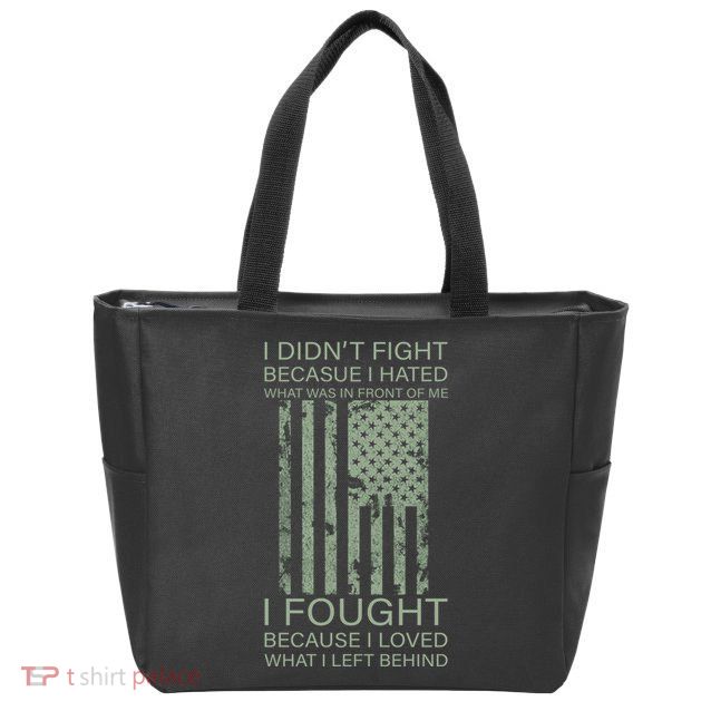 Fight For Your Loved Ones Veteran Zip Tote Bag