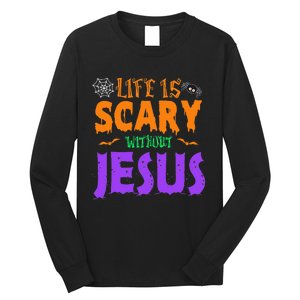 Life Without Jesus Is Scary Fall Christian Halloween Jesus Long Sleeve Shirt