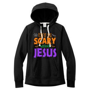 Life Without Jesus Is Scary Fall Christian Halloween Jesus Women's Fleece Hoodie