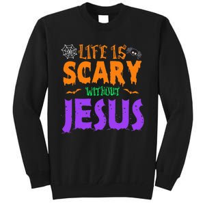 Life Without Jesus Is Scary Fall Christian Halloween Jesus Tall Sweatshirt