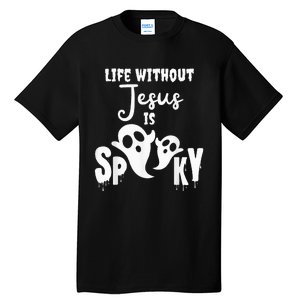 Life Without Jesus Is Spooky Ghost Christian Halloween Tall T-Shirt