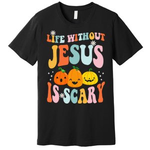 Life Without Jesus Is Scary Fun Halloween Pumpkin Christian Catholic Premium T-Shirt