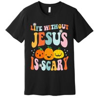 Life Without Jesus Is Scary Fun Halloween Pumpkin Christian Catholic Premium T-Shirt