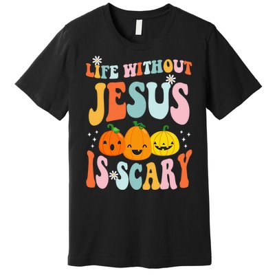 Life Without Jesus Is Scary Fun Halloween Pumpkin Christian Catholic Premium T-Shirt