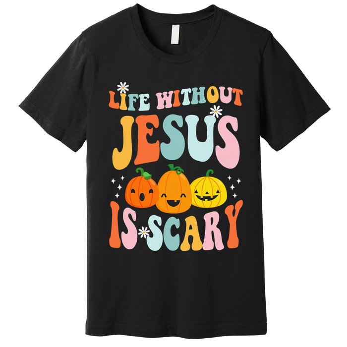 Life Without Jesus Is Scary Fun Halloween Pumpkin Christian Catholic Premium T-Shirt