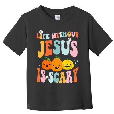 Life Without Jesus Is Scary Fun Halloween Pumpkin Christian Catholic Toddler T-Shirt