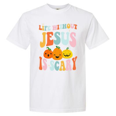 Life Without Jesus Is Scary Fun Halloween Pumpkin Christian Catholic Garment-Dyed Heavyweight T-Shirt