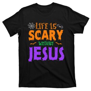 Life Without Jesus Is Scary Fall Christian Halloween Jesus T-Shirt