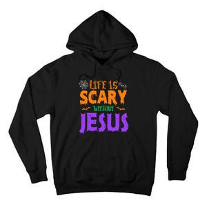 Life Without Jesus Is Scary Fall Christian Halloween Jesus Tall Hoodie