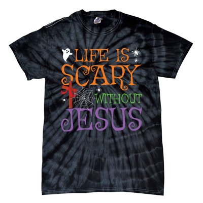 Life Without Jesus Is Scary Fall Christian Halloween Jesus Tie-Dye T-Shirt