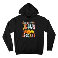 Life Without Jesus is Scary Fall Christian Halloween Jesus Hoodie