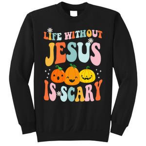 Life Without Jesus is Scary Fall Christian Halloween Jesus Sweatshirt