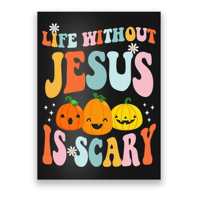 Life Without Jesus is Scary Fall Christian Halloween Jesus Poster