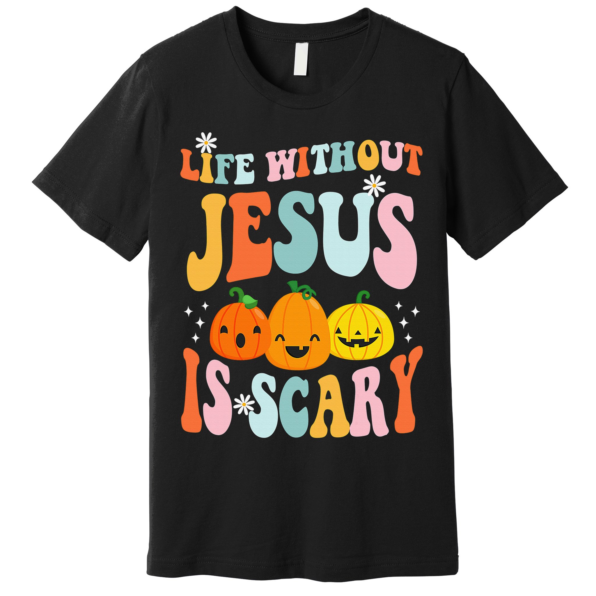 Life Without Jesus is Scary Fall Christian Halloween Jesus Premium T-Shirt