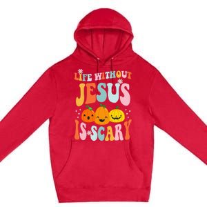 Life Without Jesus is Scary Fall Christian Halloween Jesus Premium Pullover Hoodie