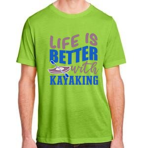 Life With Kayaking Canoe Water Sports Kayak Cool Gift Adult ChromaSoft Performance T-Shirt